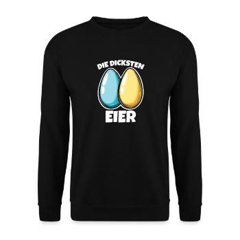 Dicke Eier die dicksten Eier Ostereier - Unisex Pullover - Schwarz - Vorne - Alina (178cm) & Michal (187cm)