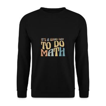 Mathe It's A Good Day To Do Math Mathelehrer - Unisex Pullover - Schwarz - Vorne - Alina (178cm) & Michal (187cm)