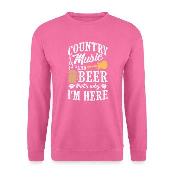 Country Music and Beer - Thats why I'm here - Unisex Sweatshirt - pink - Front