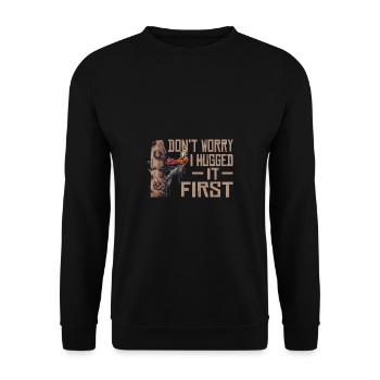 Motorsäge Dont Worry I Hugged It First Holzfäller - Unisex Pullover - Schwarz - Vorne - Alina (178cm) & Michal (187cm)