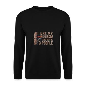 Motorsäge I Like My Chainsaw And Mabye 3 People - Unisex Pullover - Schwarz - Vorne - Alina (178cm) & Michal (187cm)