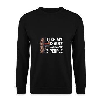 Motorsäge I Like My Chainsaw And Mabye 3 People - Unisex Pullover - Schwarz - Vorne - Alina (178cm) & Michal (187cm)