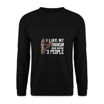 Motorsäge I Like My Chainsaw And Mabye 3 People - Unisex Pullover - Schwarz - Vorne - Alina (178cm) & Michal (187cm)