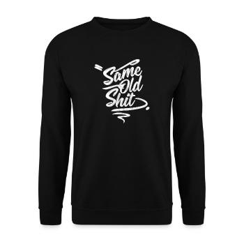 Every day the same ... Same Day Old Shit - Unisex Sweatshirt - black - Front - Alina (178cm) & Michal (187cm)