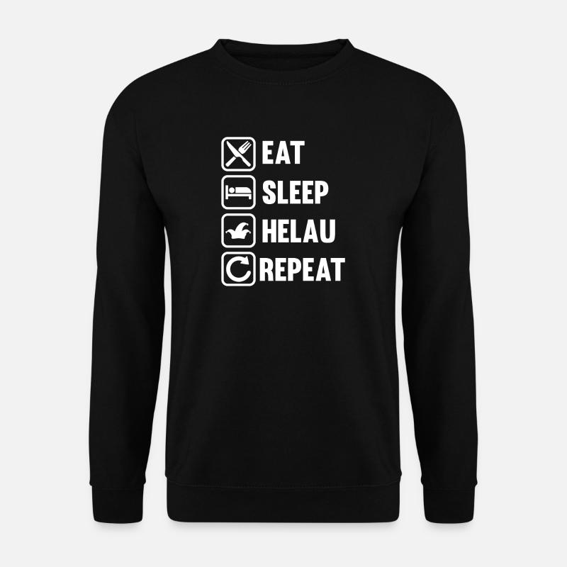 HELAU - Eat Sleep Helau Repeat - Karneval Fasching - Unisex Pullover - Schwarz