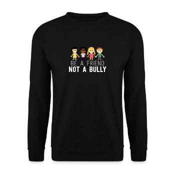 Be A Friend Not A Bully Anti Bullying Awareness - Unisex Sweatshirt - black - Front - Alina (178cm) & Michal (187cm)