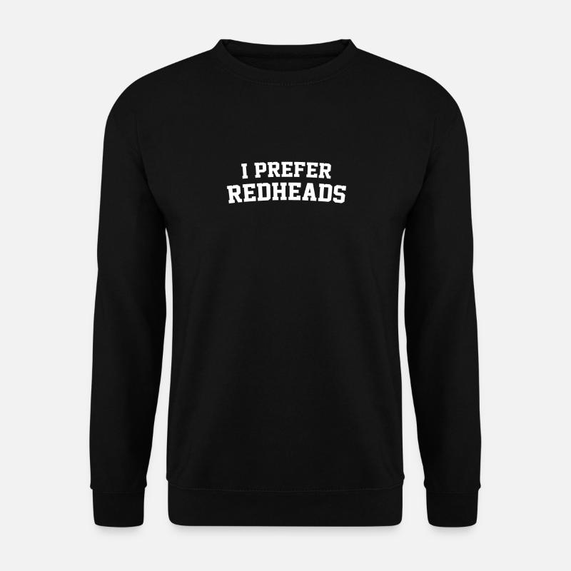 I Prefer Redheads - Ginger Redhead - Unisex Sweatshirt - black