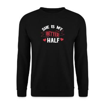 She is my Better Half - Unisex Sweatshirt - black - Front - Alina (178cm) & Michal (187cm)