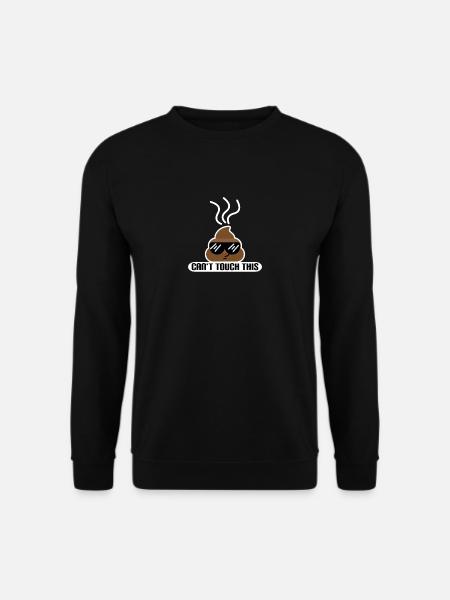 Can not touch this / shit / gift shirt - Unisex Sweatshirt - black