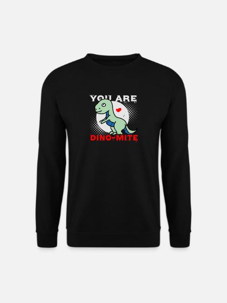 You are Dino-Mite - Dino saying - love - Unisex Sweatshirt - black
