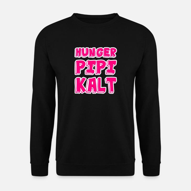Hunger Pipi Kalt - Unisex Pullover - Schwarz