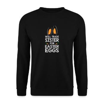 Will Trade Sister For Easter Eggs Bunny Ears - Unisex Sweatshirt - black - Front - Alina (178cm) & Michal (187cm)