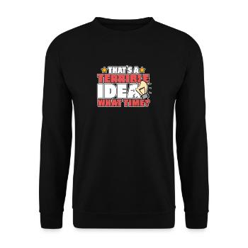 TERRIBLE IDEA - Unisex Sweatshirt - black - Front - Alina (178cm) & Michal (187cm)