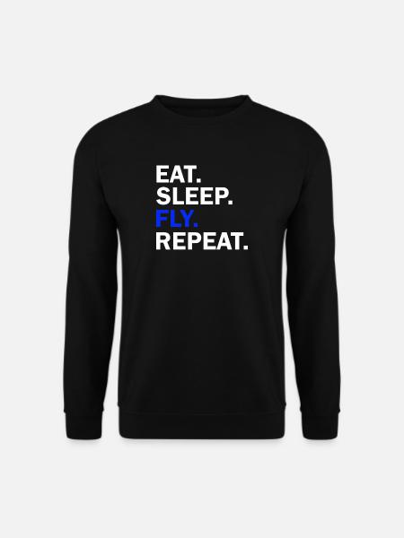 Eat Sleep Fly Repeat - Unisex Sweatshirt - black