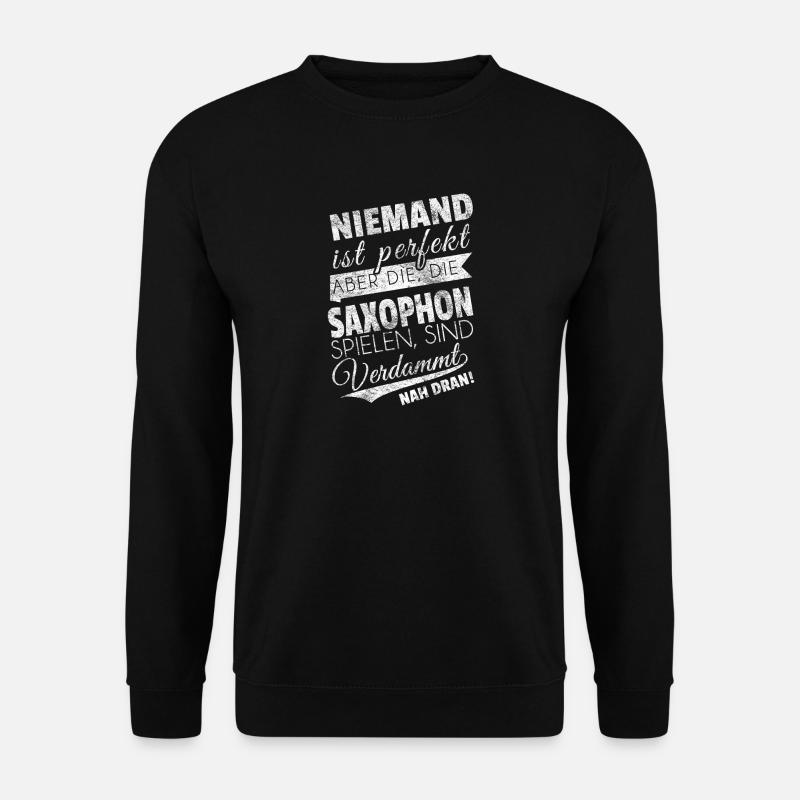 Geschenk Saxophonist Saxophon Niemand ist perfekt - Unisex Pullover - Schwarz