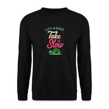 Life is Good Take it Slow Turtle Gift - Unisex Pullover - Schwarz - Vorne - Alina (178cm) & Michal (187cm)