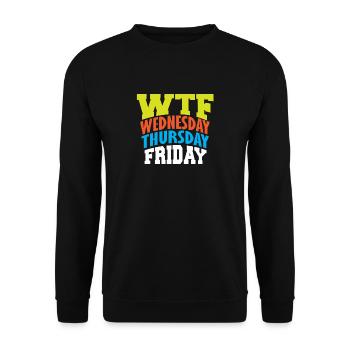 WTF Wednesday Thursday Friday - Unisex Sweatshirt - black - Front - Alina (178cm) & Michal (187cm)