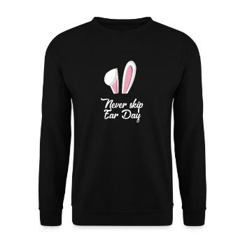 Never Skip Ear Day - Unisex Sweatshirt - black - Front - Alina (178cm) & Michal (187cm)