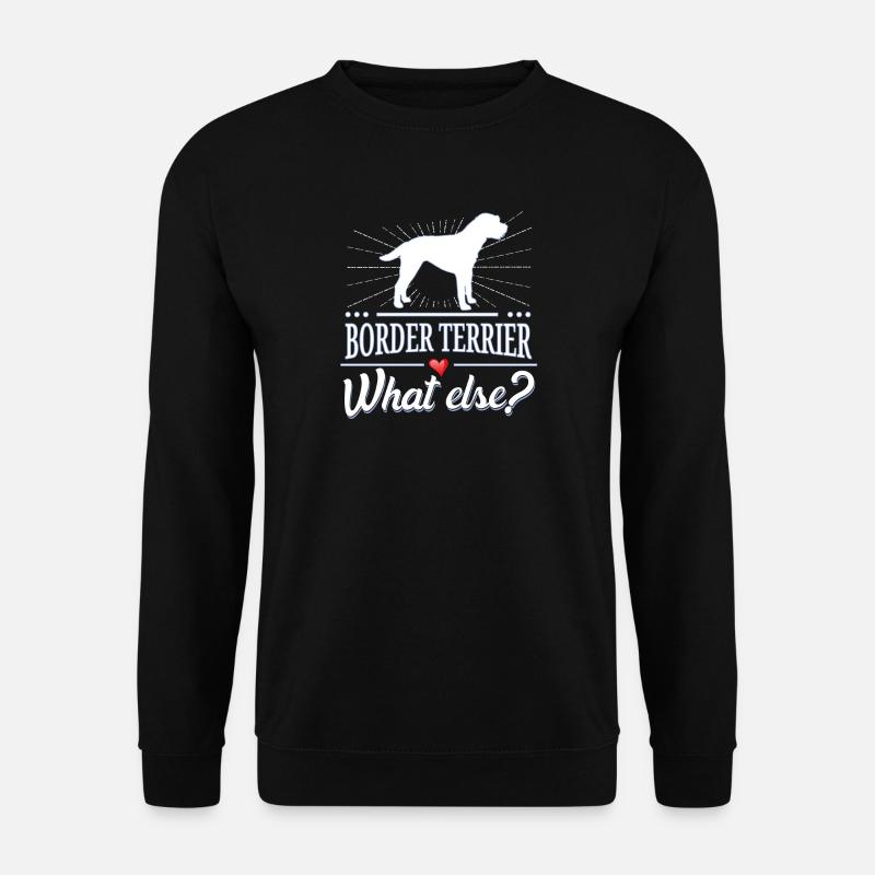 Border Terrier what else? - Unisex Pullover - Schwarz