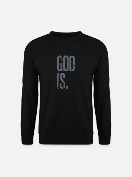 God Is. by JT4Christ - Unisex Sweatshirt - black