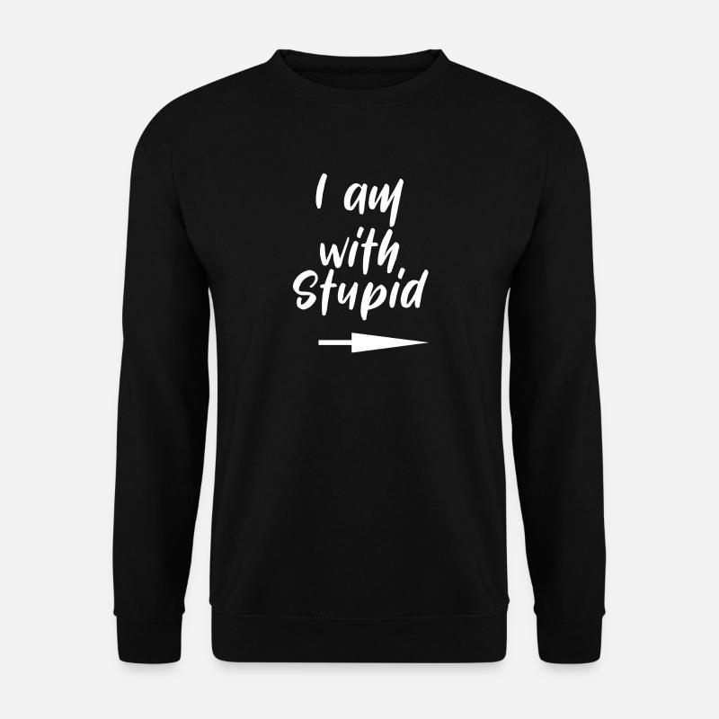 Je suis stupide, idiote, drôle - Sweat-shirt Unisexe - noir