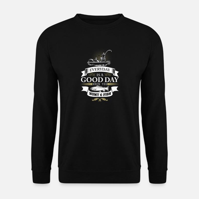 Hunt and fish! - Unisex Sweatshirt - black
