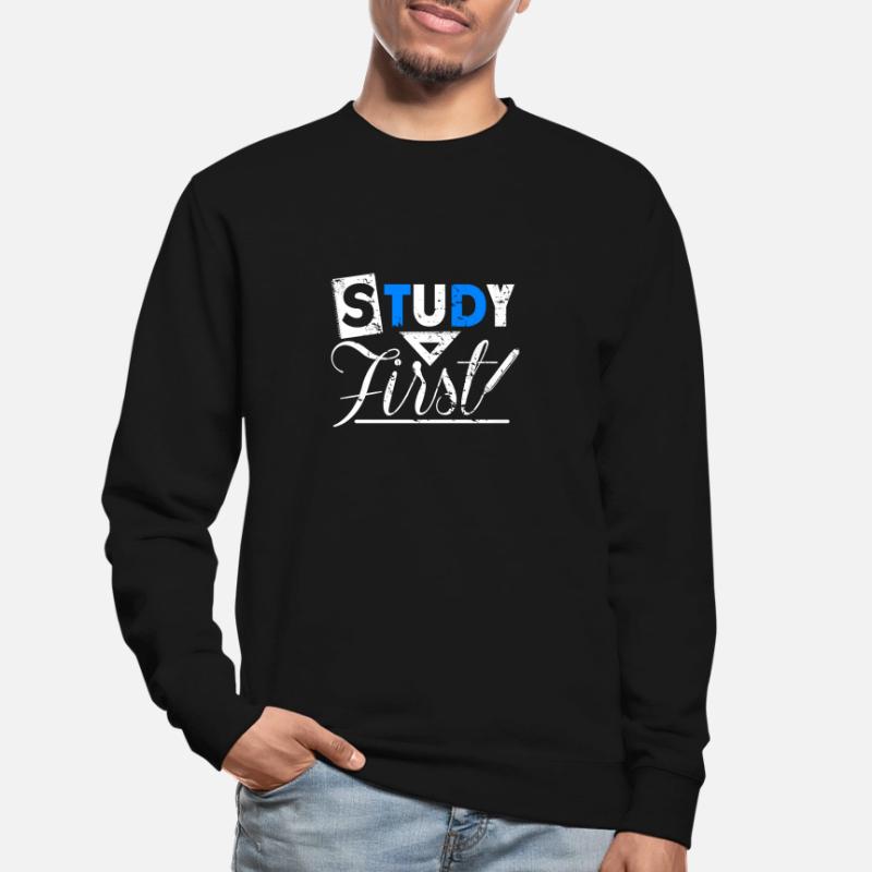 Study First Spruch Geschenk Student Uni Unisex Pullover