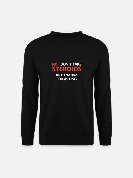 no Steroids Gym Shirt - Unisex Pullover - Schwarz