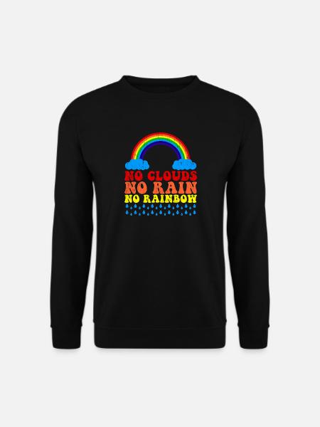 Keine Wolken kein Regen kein Regenbogen Spruch - Unisex Pullover - Schwarz