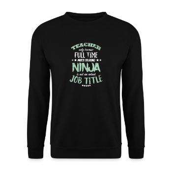 Teacher funny saying school gift - Unisex Sweatshirt - black - Front - Alina (178cm) & Michal (187cm)