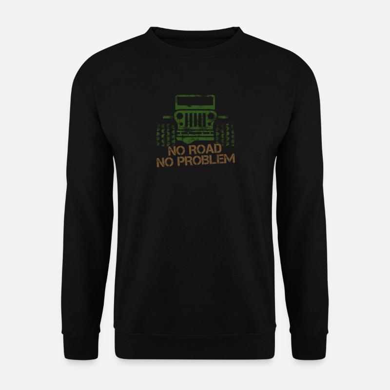 Keine Straße Kein Problem Geländewagen Geschenk - Unisex Pullover - Schwarz