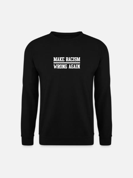 make racism wrong again - Sweat-shirt Unisexe - noir