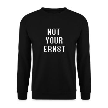 Not Your Ernst Ernsthaft Coole Sprüche Geschenke - Unisex Pullover - Schwarz - Vorne - Alina (178cm) & Michal (187cm)