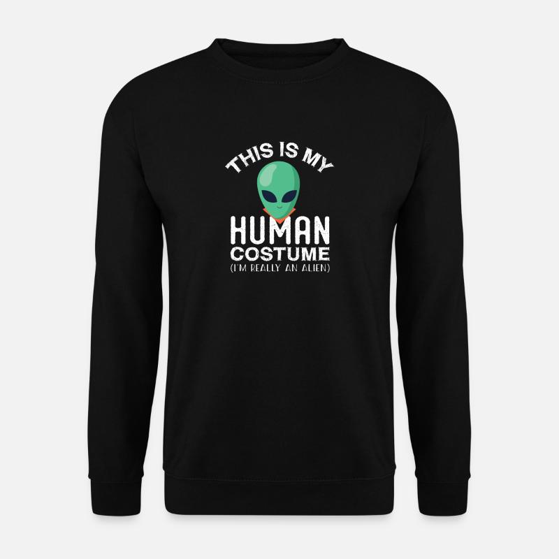 This Is My Human Costume I'm Really An Alien Funny - Unisex Pullover - Schwarz