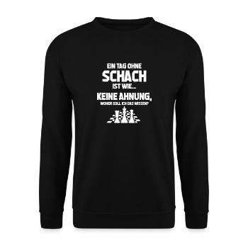 Schachspieler Tag ohne Schach? Unmöglich Geschenk - Unisex Pullover - Schwarz - Vorne - Alina (178cm) & Michal (187cm)