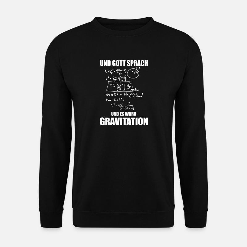 Und gott sprach un es ward gravitation - Unisex Pullover - Schwarz