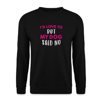MY DOG SAID NO drôle chien cadeau Love - Sweat-shirt Unisexe - noir - Devant - Alina (178cm) & Michal (187cm)