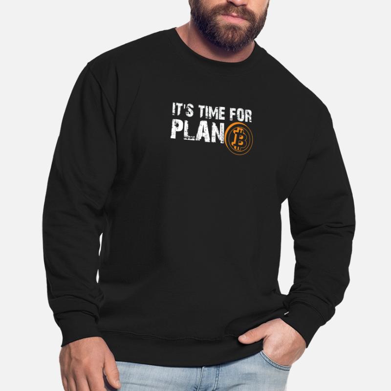 It's Time For Plan Bitcon Cryptocurrency Bitcoin Unisex Sweatshirt