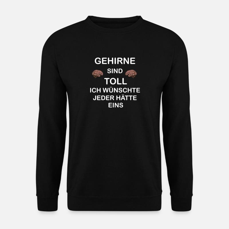 Gehirne sind toll - Unisex Pullover - Schwarz