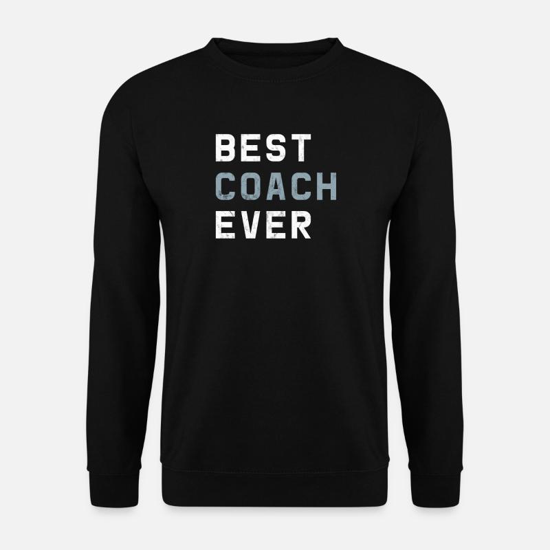Best Coach Ever | Trainer Training Geschenk Sport - Unisex Pullover - Schwarz