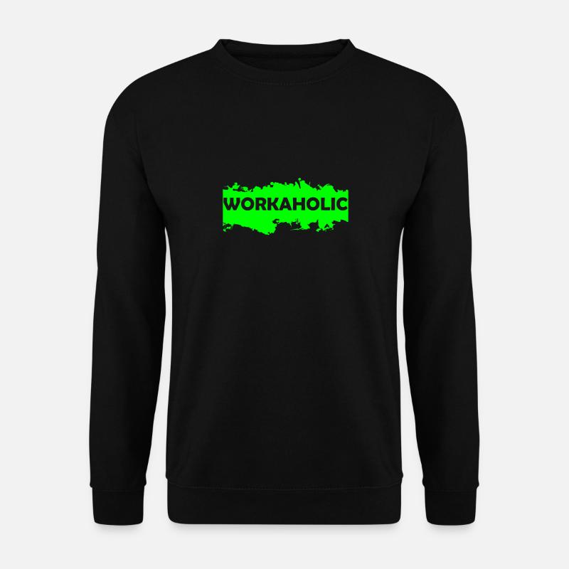 workaholic - Unisex Sweatshirt - black