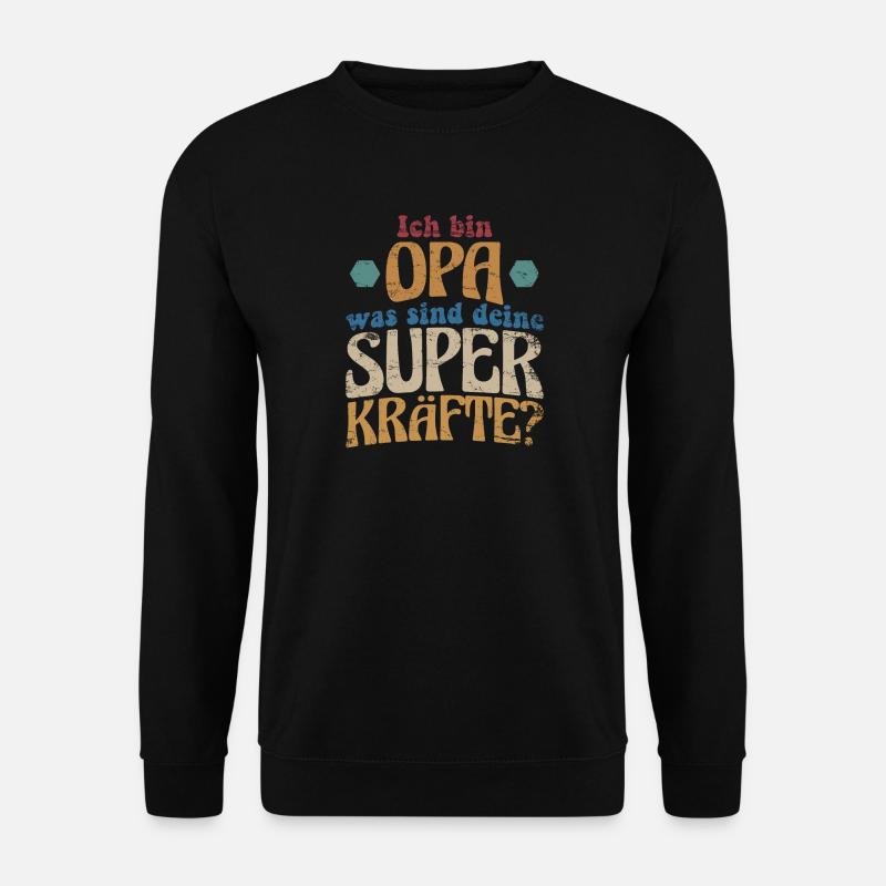 Ich bin Opa, was sind deine Superkräfte - Unisex Pullover - Schwarz