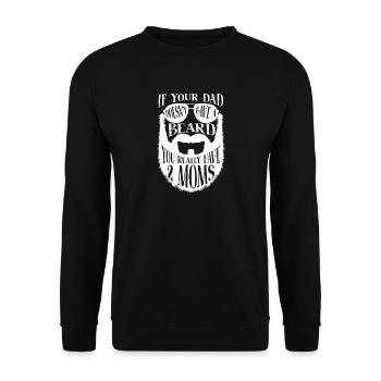 If Dad does not have a Beard you really have 2 Moms - Unisex Sweatshirt - black - Front - Alina (178cm) & Michal (187cm)