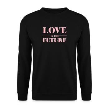 love is the future - Unisex Sweatshirt - black - Front - Alina (178cm) & Michal (187cm)
