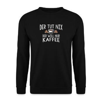 Der tut nix der will nur Kaffee Geschenk - Unisex Pullover - Schwarz - Vorne - Alina (178cm) & Michal (187cm)