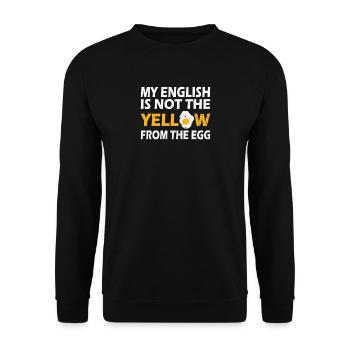 My English Is Not The Yellow From The Egg - Lustig - Unisex Pullover - Schwarz - Vorne - Alina (178cm) & Michal (187cm)