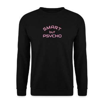 Smart but Psycho - girl shirt - Unisex Sweatshirt - black - Front - Alina (178cm) & Michal (187cm)
