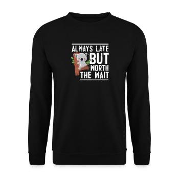 Always Late But Worth The Wait - Unisex Sweatshirt - black - Front - Alina (178cm) & Michal (187cm)