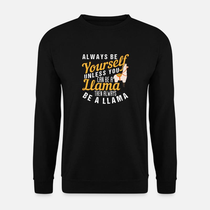 Be A Llama - Unisex Pullover - Schwarz