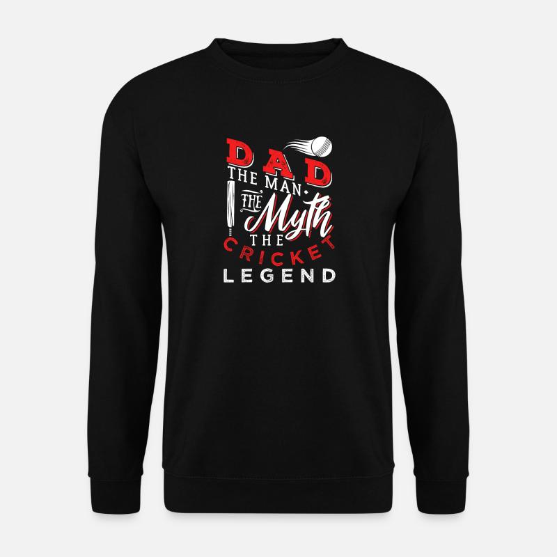 Dad The Man The Cricket Legend - Unisex Sweatshirt - black